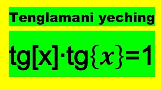 trigonometriya tenglama, tg[x]*tg{x}=1, abiturent, milliy sertifikat, attestatsiya uchun