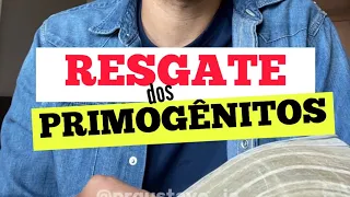 Como funcionava o “resgate dos primogênitos “