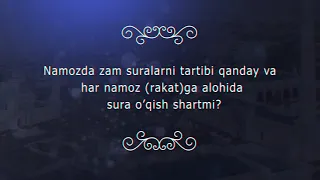 Namozda zam suralarni tartibi qanday va har namoz (rakat)ga alohida sura oʼqish shartmi?