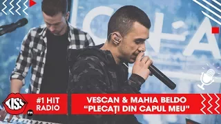 Vescan feat. Mahia Beldo - Plecați din capul meu (Live @ Kiss FM)