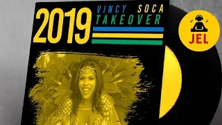 2019 VINCY SOCA TAKE OVER "2019 VINCY SOCA MIX" | DJ JEL