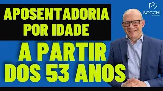 APOSENTADORIA POR IDADE A PARTIR DOS 53 ANOS DE IDADE. SEMANA DA APOSENTADORIA.