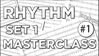 1 - Rhythm Masterclass - (Set 1)