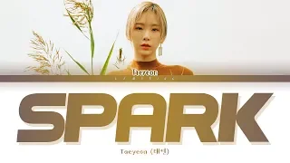 TAEYEON Spark Lyrics (태연 불티 가사) [Color Coded Lyrics/Han/Rom/Eng]