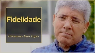 HERNANDES DIAS LOPES - Fidelidade (DLP16)