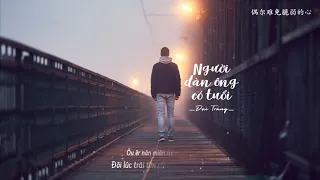 [Vietsub + Pinyin] Người đàn ông có tuổi (上了年纪的男人) | Trình bày: Đại Tráng (大壯)