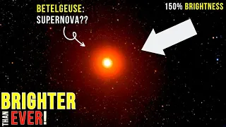 Supernova Alert! Betelgeuse's Weird Behavior and Mysterious 150% Brightness