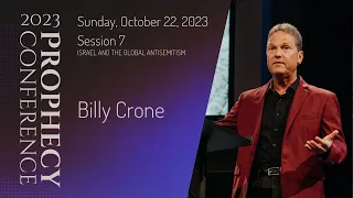 2023 Prophecy Conference || Session 7 • Billy Crone