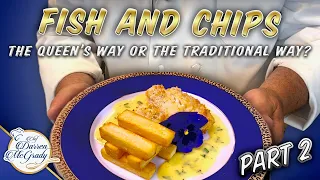 British Fish and Chips - The Queen's Way or The Traditional Way ?  - Part 2