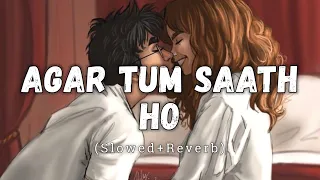 Agar Tum Saath Ho [Slowed + Reverb] - Arijit Singh | Alka Yagnik | Tamasha | Lofi Mix | Text Audio