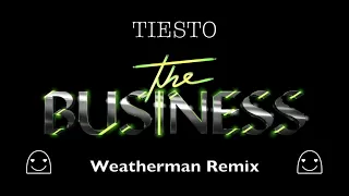 Tiësto - The Business (Weatherman Remix)