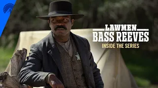 Lawmen: Bass Reeves | Inside The Series | Paramount+