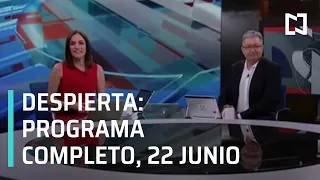 Despierta I Programa Completo 22 de junio 2020