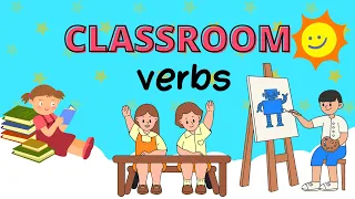 VERBS IN THE CLASSROOM- CLASSROOM VERBS- English for kids