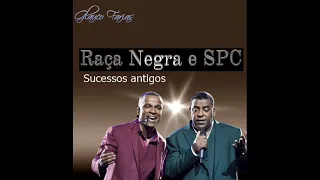 Raça Negra e SPC - Sucessos antigo