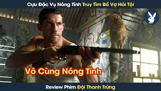 [Review Phim] Cực Đặc Vụ Săn Lùng BỐ Vợ Vì Tội Bắt Cóc Con Gái Của Mình