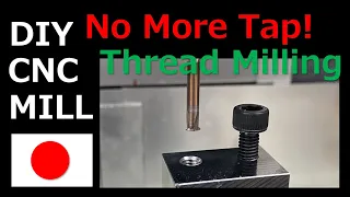 Thread Mill - Complete process【DIY CNC MILL】