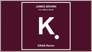 James Brown - It's A Man's World (Krab Remix)