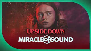 UPSIDE DOWN by Miracle Of Sound (Stranger Things)
