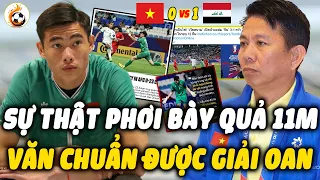 Báo Chí Và NHM Nói Về Quả Phạt Đền Của U23 Việt Nam. Văn Chuẩn Được Minh Oan. Thầy Tuấn Thừa Nhận