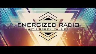 Energized Radio 187 with Derek Palmer