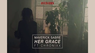 MAVERICK SABRE & CHRONIXX - HER GRACE (MYTON REMIX)