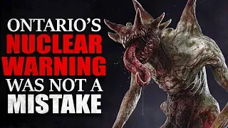 "Ontario's Nuclear Warning Was NOT a Mistake" Creepypasta