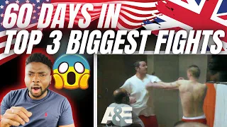 🇬🇧BRIT Reacts To 60 DAYS IN: TOP 3 BIGGEST FIGHTS!