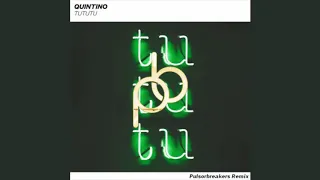 Quintino - TUTUTU (Pulsorbreakers Remix)