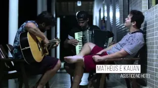 MATHEUS E KAUAN - Decide Aí (Acústico no Hotel)