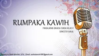 PANGAJARAN BASA SUNDA KELAS 8: RUMPAKA KAWIH