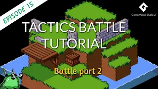 Ep 15 - Isometric Tactics Battle Tutorial - Battle part 2