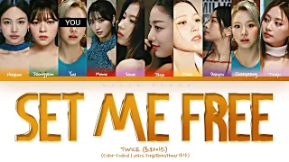 [Karaoke] Twice + You Set Me Free (10 Members) (Colour Coded Lyrics Eng/Rom/Han)