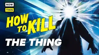 How to Kill the Thing | NowThis Nerd