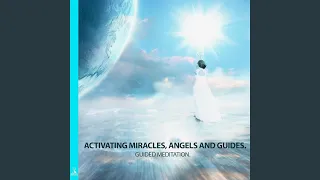 Activating Miracles, Angels and Guides (Guided Meditation) (feat. Jess Shepherd)