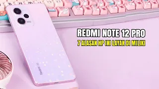 MENGGODA BANGET!! 7 Alasan Membeli Redmi Note 12 Pro