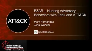 BZAR – Hunting Adversary Behaviors with Zeek and ATT&CK - SANS THIR Summit 2019