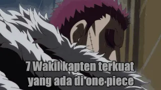 7 Wakil kapten terkuat di one piece