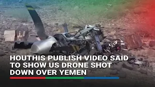 Houthis publish video said to show US drone shot down over Yemen | ABS CBN News