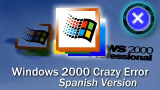 Windows 2000 Crazy Error (Spanish Version)