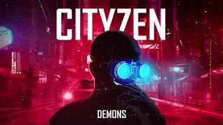 Cityzen - Demons (Official Music)