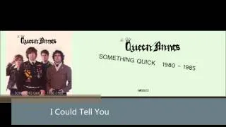 Queen Annes - I Could Tell You