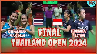 ANA/TIWI (INA) VS KITTHARAKUL/PRAJONGJAI (THA) || FINAL THAILAND OPEN 2024