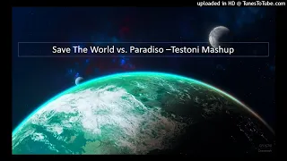 Save The World vs Paradiso - Testoni Mashup