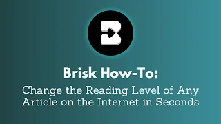 How to Use the Brisk Chrome Extension to Adjust Any Online Text for Different Reading Levels