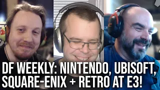 DF Direct Weekly #16: Nintendo, Ubisoft, SquareEnix + Retro at E3 2021