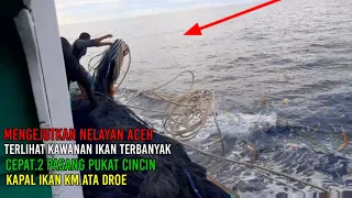 Mengejutkan Nelayan Aceh terlihat kawanan ikan terbanyak cepat cepat pasang jaring pukat cincin