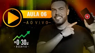 Desafio 0 a 30 mil no Mercado Livre - Aula 06