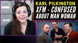 Karl Pilkington ~ Confused About Man Woman ~ From XFM ~ REACTION