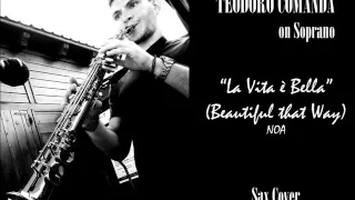 La Vita è Bella (Beautiful that Way) (HQ) - Noa - Teodoro Comanda Sax Version